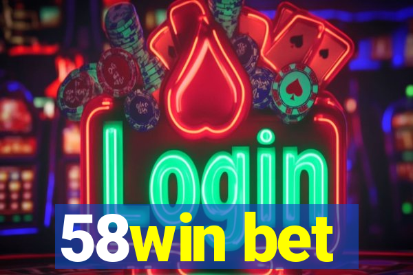 58win bet